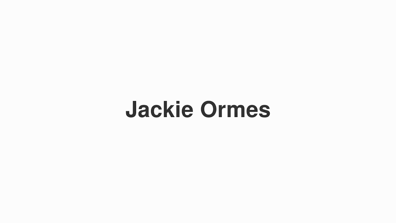 How to Pronounce "Jackie Ormes"