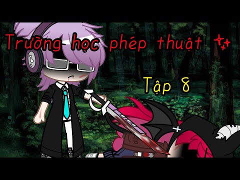 Video Gacha club ~ Trường học phép thuật ✨ Tập 8 - YouTube