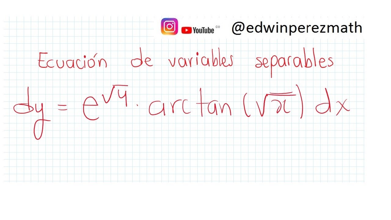 92 Ecuación diferencial de variables separables dy=e^sqrt(y)*arctan ...