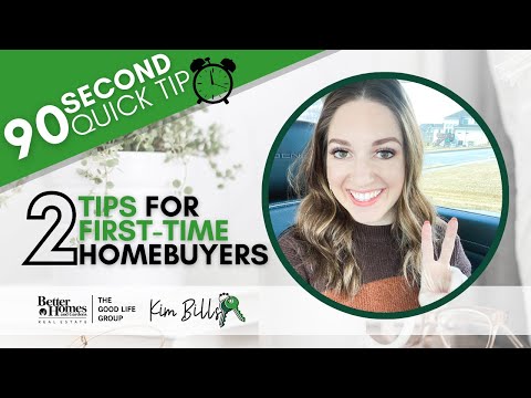 2 Tips for First-Time Homebuyers - 90 Second Quick Tip | KIM BILLS, REALTOR, Better Homes & Gardens