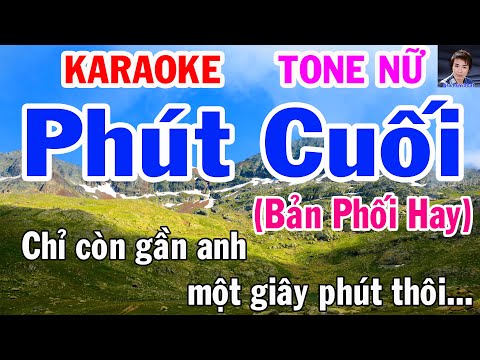 Karaoke Phút Cuối Tone Nữ - Phút Cuối - Karaoke - Tone Nữ - Nhạc Sống - gia huy beat