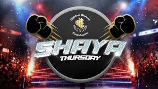 Golden Gloves Foundation - Shaya Thursday #2
