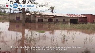 VOA 60: Burundi calls for assistance after torrential rainfalls displaced over 2,000, and more