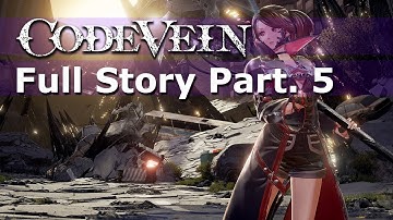 CODE VEIN - Full Story Gameplay Part 5 - Depths Den of The Dead