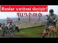 Ruslar Hadrutda xəritə dəyişirlər. Azərbaycan əsgəri haradan çıxarıldı?