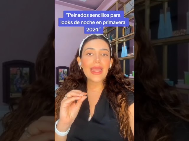 “Peinados sencillos para looks de noche en primavera 2024”