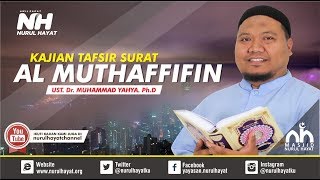 KAJIAN TAFSIR TEMATIK~ Surat Al- muthaffifin~ Ust. Dr. muhammad Yahya,Ph.D (18 Nov 2017)
