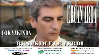 Ercan Arda Beni Kim Ele Verdi Resimi