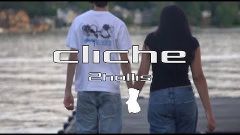 cliche - 2hollis | music video