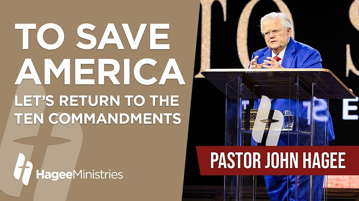 Pastor John Hagee - "To Save America Let's Return to the Ten Commandments"