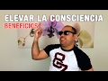 Beneficios de Elevar la Consciencia (En Directo)