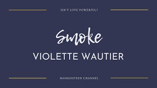 Smoke - Violette Wautier