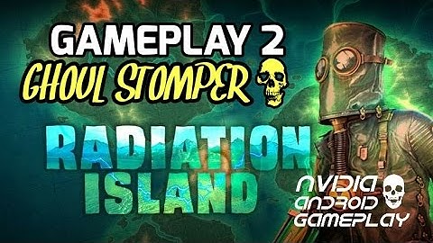 Radiation Island | HD Gameplay 2 | Nvidia Shield Tablet K1 | Android 7.0