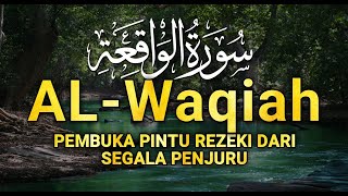 Bersantai dan melepas penat dengan bacaan terindah Surah Al Waqiah سورة الواقعة  Pembuka Rezeki