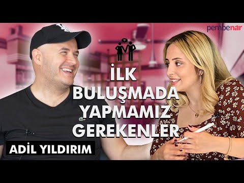 İlk Buluşma Taktikleri | Adil Yıldırım ile İlişki Tüyoları