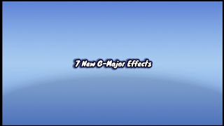 7 New G-Major Effects