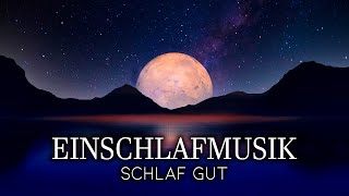 Einschlafmusik, um deine Nächte zu verbessern - habe Schöne Träume und Entspanne - Tiefer Schlaf