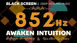 852Hz AWAKEN INTUITION 🙏 Open Third Eye Chakra & Cleanse Negative Energy | Calming Sleep Meditation!