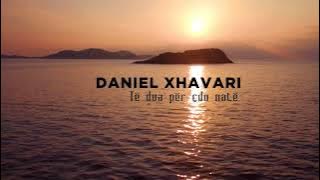 Daniel Xhavari - Te dua per cdo nate