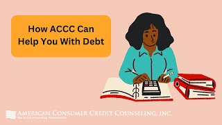 How American Consumer Credit Counseling Can Help You With Debt