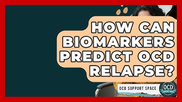 How Can Biomarkers Predict OCD Relapse? - OCD Support Space