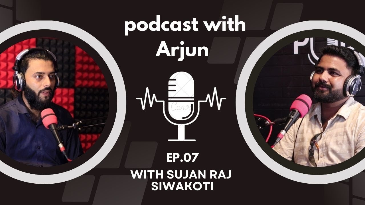 Sujan Raj Sujan Raj Siwakoti || Singer || Nepali podcast || podcast with Arjun ...