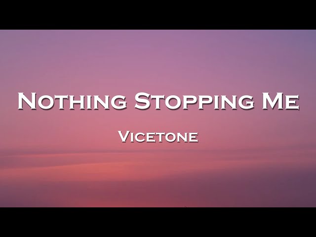 Vicetone - Nothing Stopping Me (Lyrics) feat. Kat Nestel class=