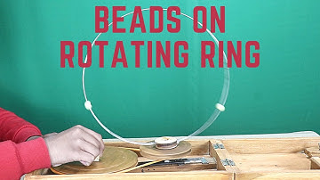 Beads on a Vertical Rotating Ring | Centrifugal Force | Mechanics