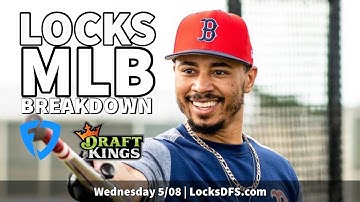 Locks DFS MLB Breakdown - Wednesday 5/08 - DraftKings and FanDuel