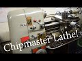 Chipmaster Lathe - Introduction