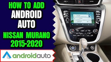 Nissan Murano Android Auto - How To Add Android Auto Nissan Murano 2015-2020 NavTool Video Interface
