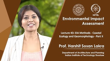 Lecture 43: EIA Methods - Coastal Ecology and Geomorphology - Part II