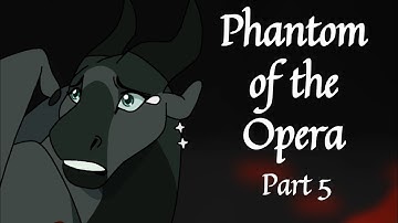 Phantom of the Opera Part 5