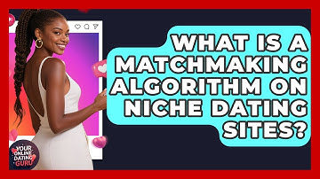 What Is A Matchmaking Algorithm On Niche Dating Sites? - Your Online Dating Guru
