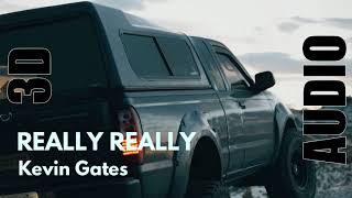 Kevin Gates - Really Really [3D AUDIO]