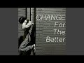 Change For The Better mp3