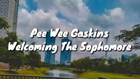 Pee Wee Gaskins - Welcoming The Sophomore (Lirik)