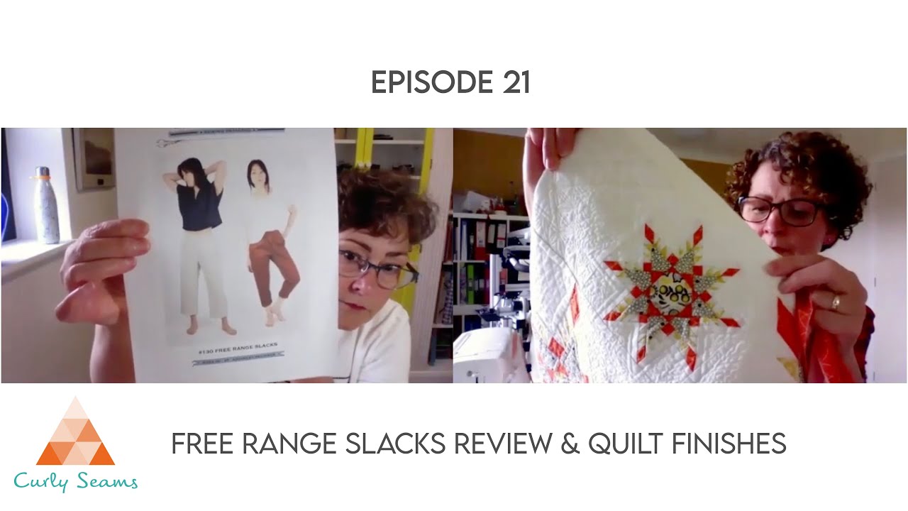 Episode 21 : Sew House 7 Free Range Slacks Review, Quilts and Bluprint