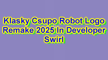 (FIRST VIDEO OF AUGUST 2025!!!) Klasky Csupo Robot Logo Remake 2025 In Developer Swirl