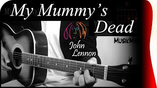 MY MUMMY&#39;S DEAD ✝ - John Lennon 👓 / GUITAR Cover / MusikMan N°032