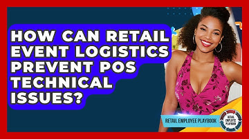 How Can Retail Event Logistics Prevent POS Technical Issues? - Retail Employee Playbook