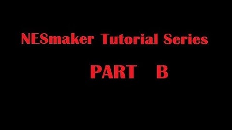 NESmaker   Adventure  Module  Tutorial  # 1       PART  B