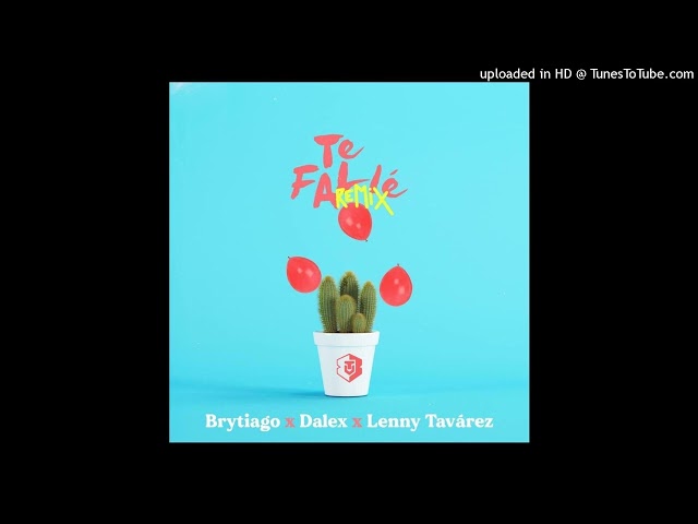 Brytiago - Te Fallé (Full Remix) FT. Dalex y Lenny Tavárez class=