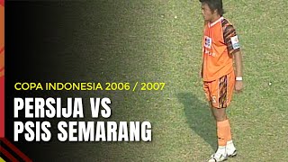 Persija Jakarta Vs PSIS Semarang | Copa Indonesia 2006