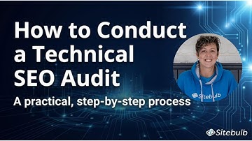How to Conduct a Technical SEO Audit: Step-by-Step Process PLUS Free Audit Template/Checklist