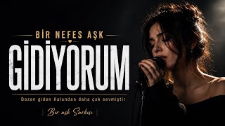 Gi̇di̇yorum Bir Nefes Aşk • Duygusal Türkçe Slow Türkü 2026
