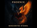 PHOENIX Rencontre D âmes mp3
