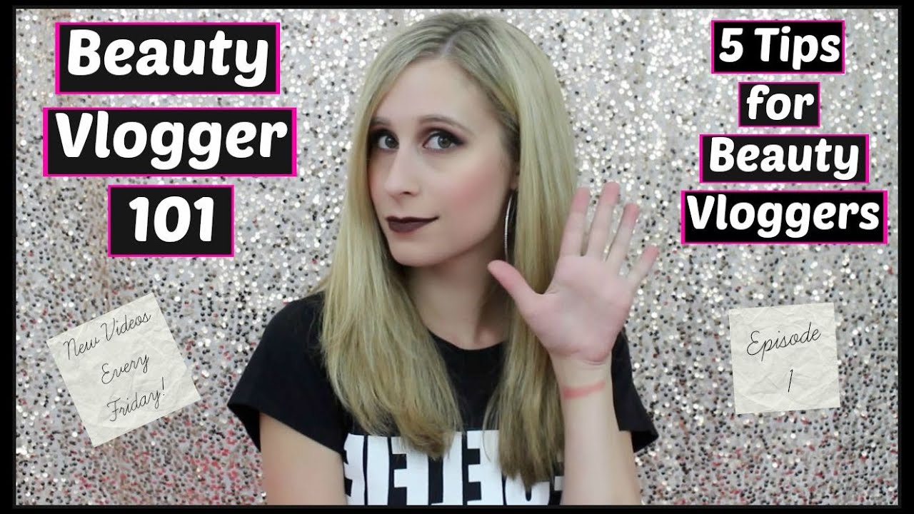 5 Random Tips for Beauty Vloggers Episode 1 YouTube