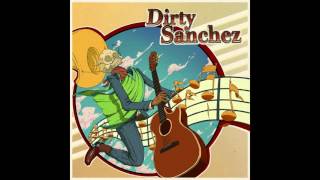 Dirty Sanchez Band - Full Album