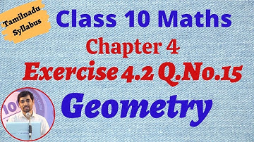 TN New Syllabus  Class 10  Maths Chapter 4 Geometry  Exercise 4.2 Q.no.15